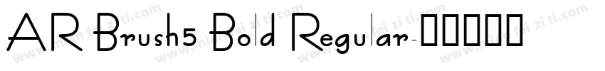 AR Brush5 Bold Regular字体转换